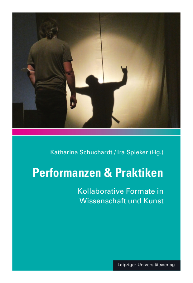 You see the cover of the book 'Performanzen & Praktiken. Kollaborative Formate in Wissenschaft und Kunst.' In the image, a man is standing still, while his shadow is dancing in the spotlight. 
