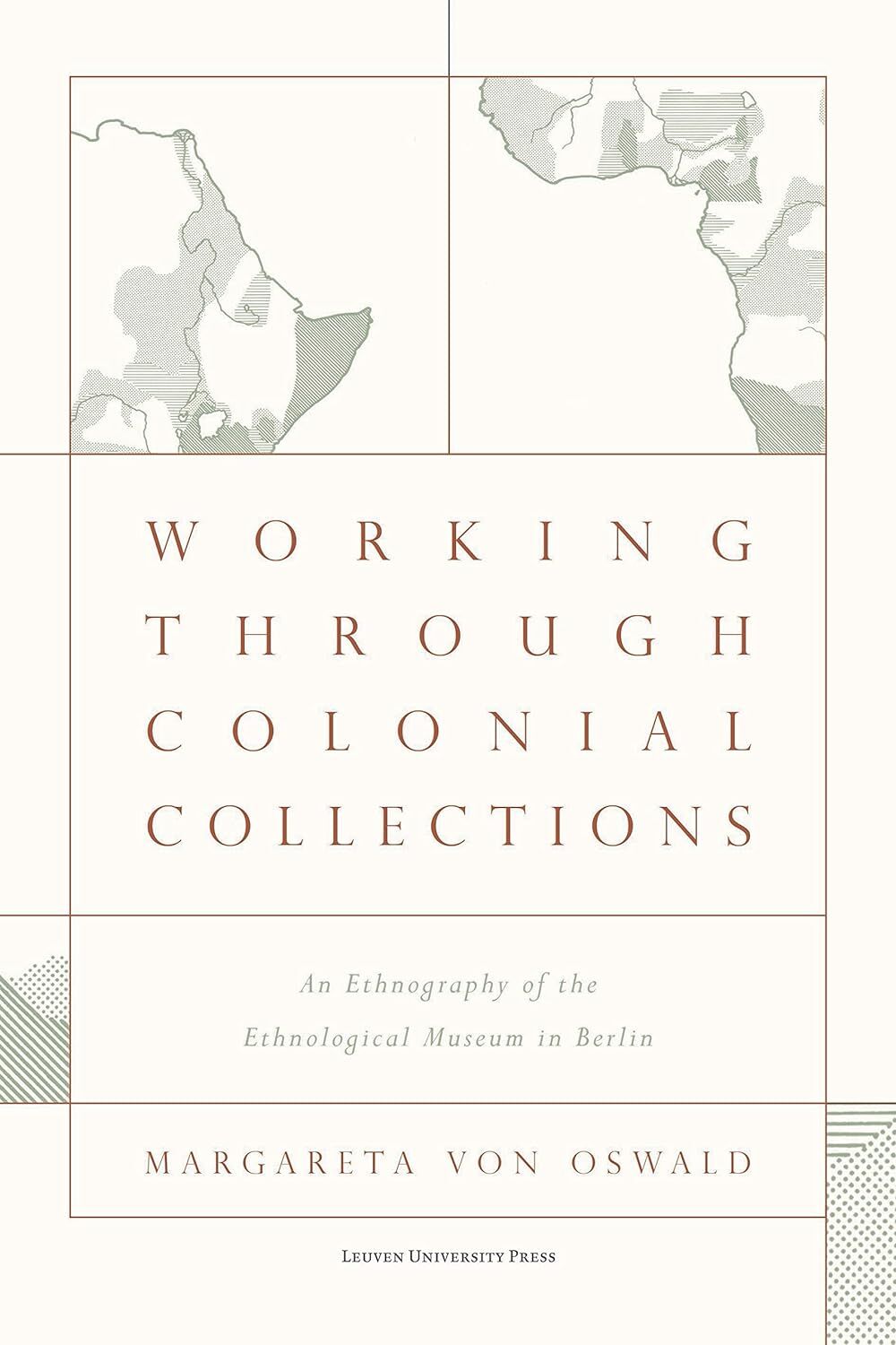 Book review. Von Oswald M (2022) Working Through Colonial Collections: An Ethnography of the Ethnological Museum in Berlin